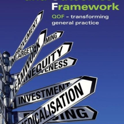 The Quality and Outcomes Framework: QOF - Transforming General Practice