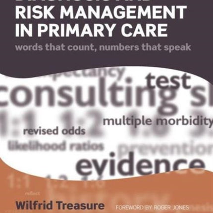 Diagnosis and Risk Management in Primary Care: Words That Count, Numbers That Speak