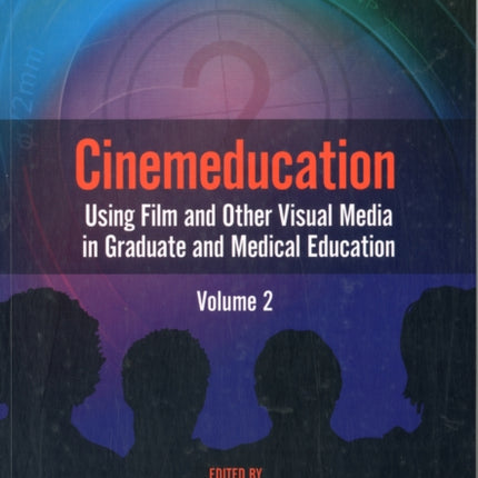 Cinemeducation: Using Film and Other Visual Media in Graduate and Medical Education