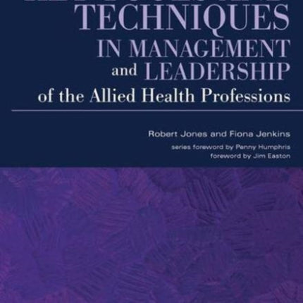 Key Tools and Techniques in Management and Leadership of the Allied Health Professions