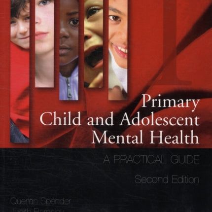 Primary Child and Adolescent Mental Health: A Practical Guide, Volume 1