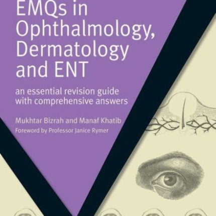 EMQs in Ophthalmology, Dermatology and ENT: An Essential Revision Guide with Comprehensive Answers