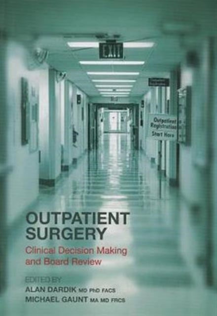 Outpatient Surgery: Clinical Decision Making and Board Review