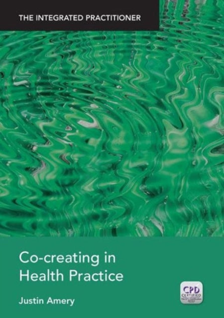 Co-Creating in Health Practice: The Integrated Practitioner