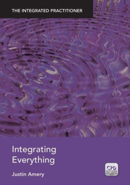 Integrating Everything: The Integrated Practitioner