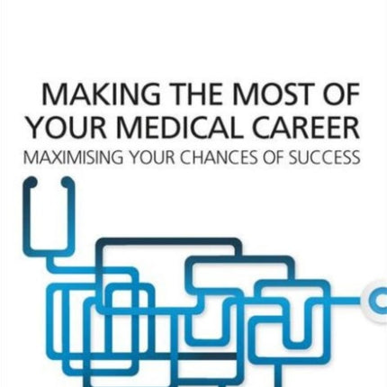 Making the Most of Your Medical Career: