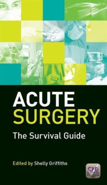 Acute Surgery: The Survival Guide