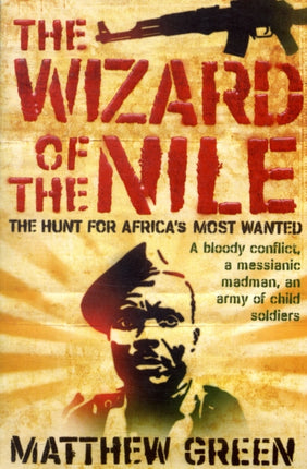 The Wizard Of The Nile: The Hunt For Joseph Kony