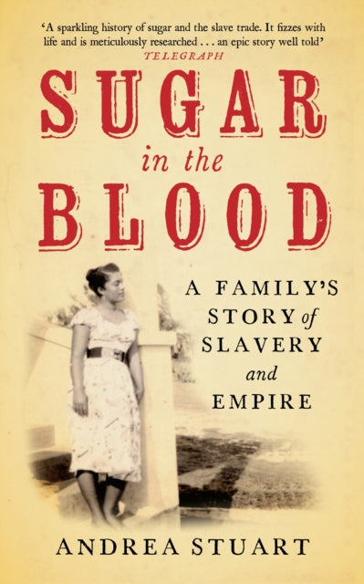 Sugar in the Blood: A Family's Story of Slavery