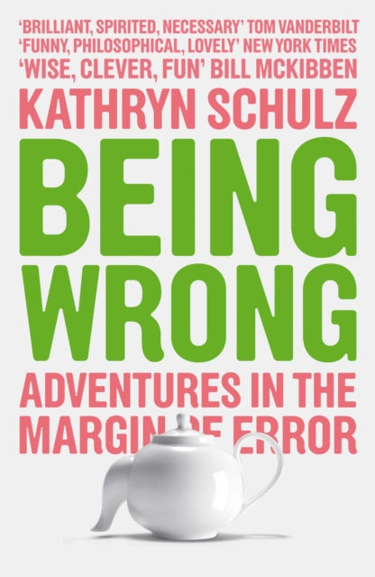 Being Wrong: Adventures in the Margin of Error