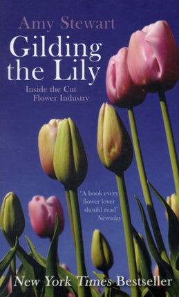 Gilding The Lily: Inside The Cut Flower Industry