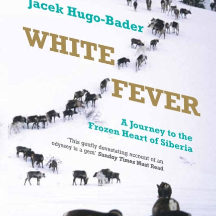 White Fever: A Journey to the Frozen Heart of Siberia