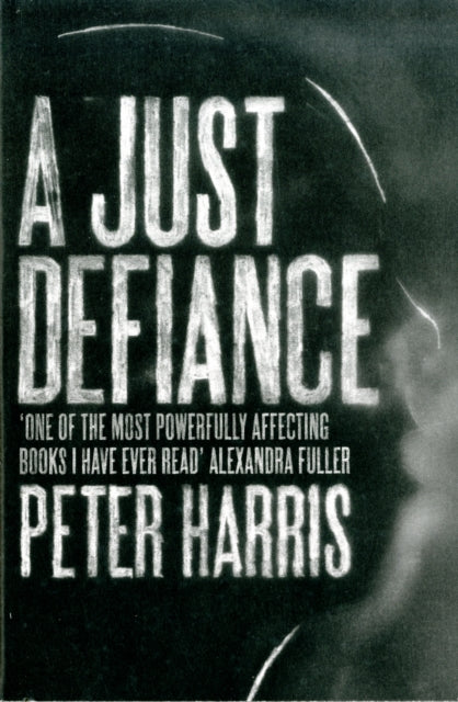 A Just Defiance: The Bombmakers, the Insurgents and a Legendary Treason Trial