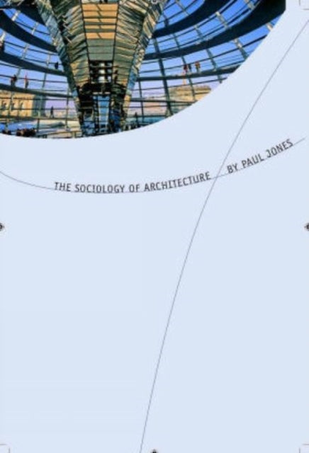 The Sociology of Architecture: Constructing Identities