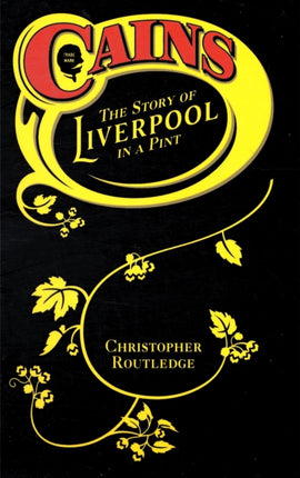 Cains: The Story of Liverpool in a Pint