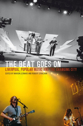 The Beat Goes On: Liverpool, Popular Music and