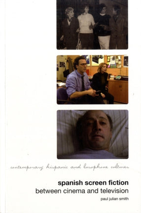 Spanish Screen Fiction: Between Cinema and
