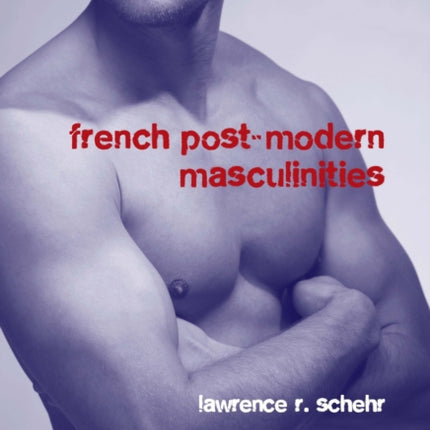 French Postmodern Masculinities: From