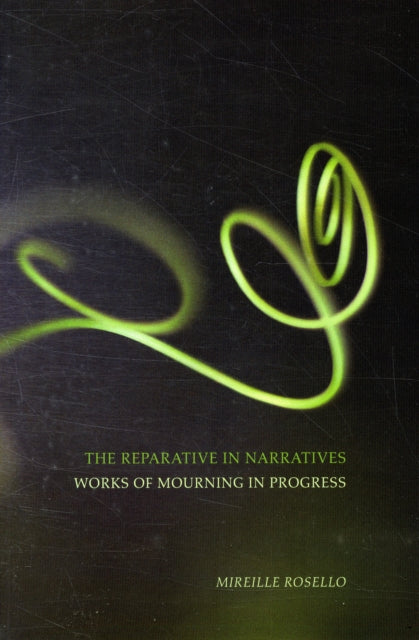 The Reparative in Narratives: Works of Mourning in Progress