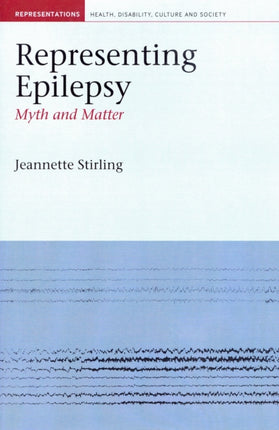 Representing Epilepsy: Myth and Matter