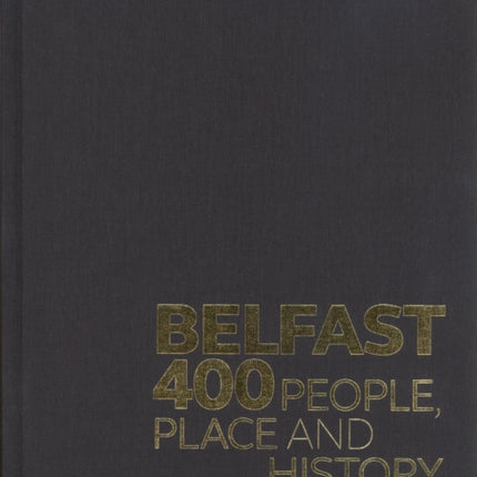 Belfast 400 Limited Edition: People, Place and