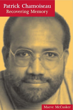 Patrick Chamoiseau: Recovering Memory