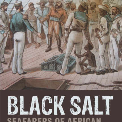 Black Salt: Seafarers of African Descent on British Ships