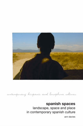 Spanish Spaces: Landscape, Space and Place in
