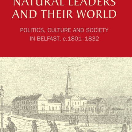 The ‘Natural Leaders’ and their World: Politics,