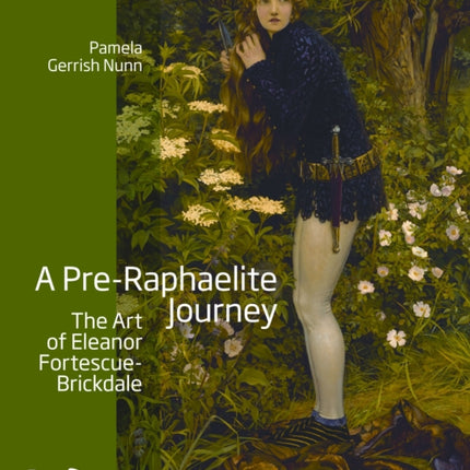 A Pre-Raphaelite Journey: The Art of Eleanor Fortescue-Brickdale