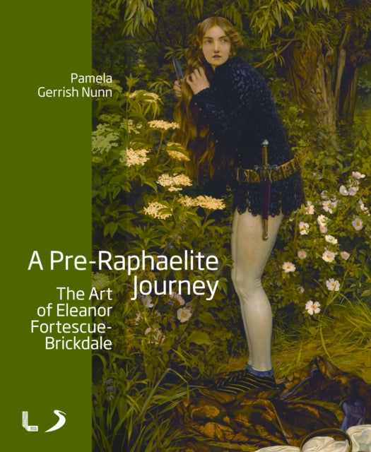 A Pre-Raphaelite Journey: The Art of Eleanor Fortescue-Brickdale