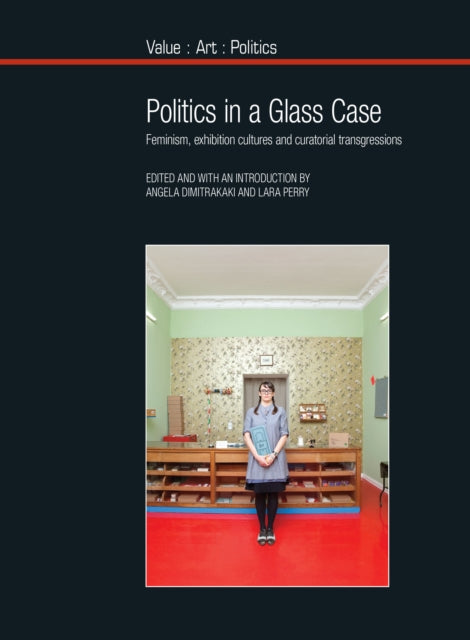 Politics in a Glass Case: Feminism, Exhibition