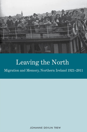 Leaving the North: Migration and Memory, Northern
