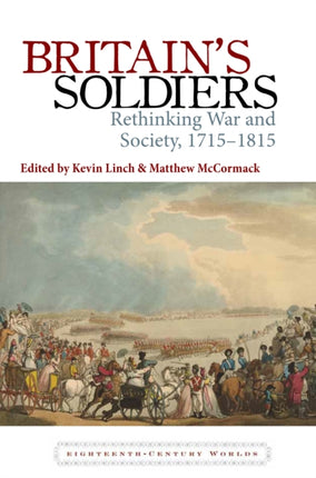 Britain’s Soldiers: Rethinking War and Society,