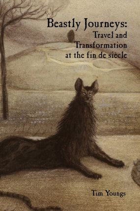 Beastly Journeys: Travel and Transformation at