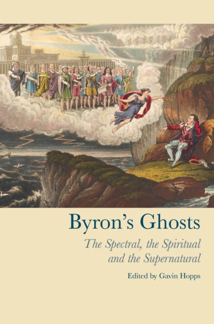 Byron's Ghosts: The Spectral, the Spiritual and