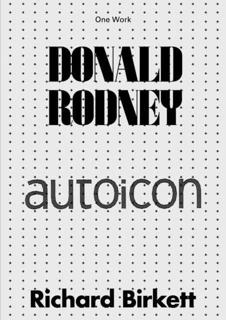 Donald Rodney: Autoicon