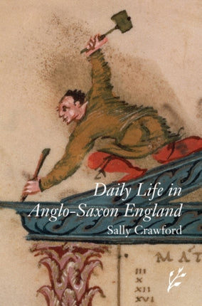 Daily Life in Anglo-Saxon England