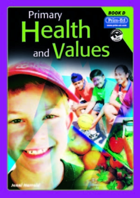 Primary Health and Values: Bk. D: Ages 8-9 Years