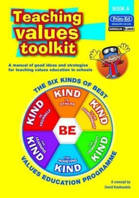 Teaching Values Toolkit: The Six Kinds of Best Values Education Programme: Bk. A