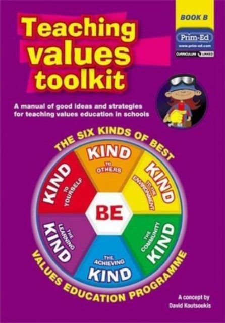 Teaching Values Toolkit: The Six Kinds of Best Values Education Programme: Bk. B