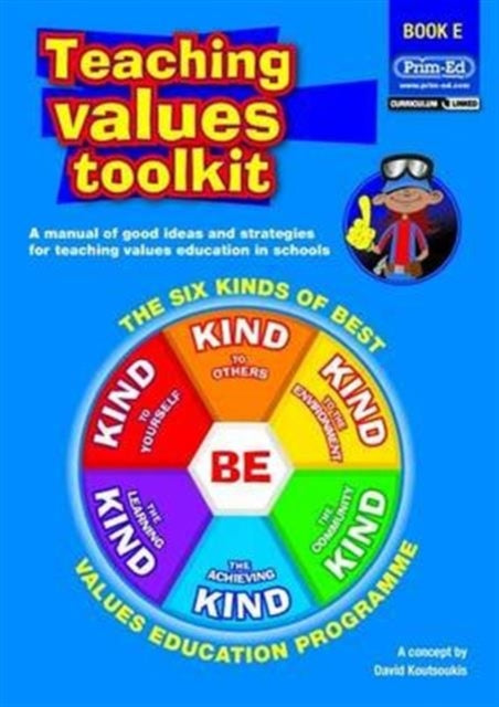 Teaching Values Toolkit: The Six Kinds of Best Values Education Programme: Bk. E