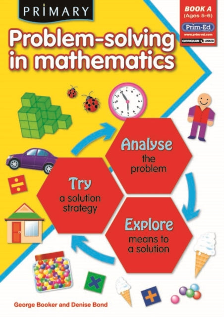 Primary Problem-Solving in Mathematics: Analyse, Try, Explore: Bk.A