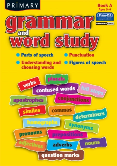 Primary Grammar and Word Study: Parts of Speech, Punctuation, Understanding and Choosing Words, Figures of Speech: Bk. A