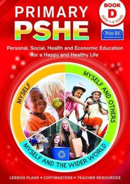 Primary PSHE Book D: Personal, Social, Health and Economic Education for a Happy and Healthy Life