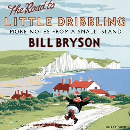 The Road to Little Dribbling: More Notes from a Small Island