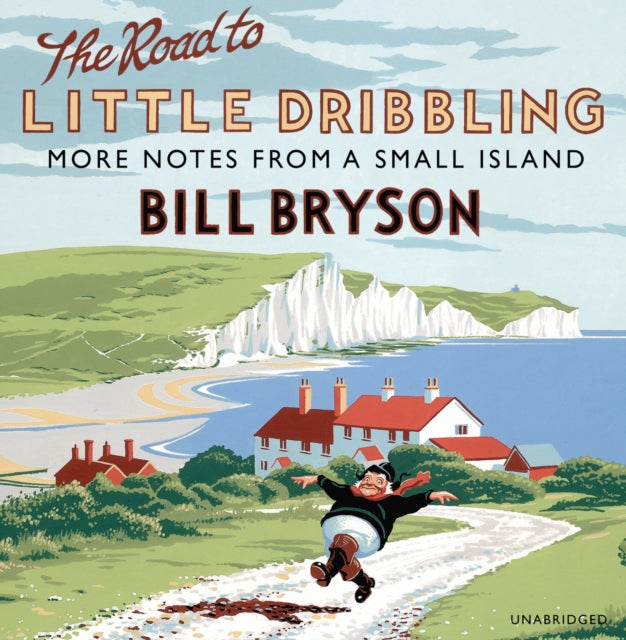 The Road to Little Dribbling: More Notes from a Small Island