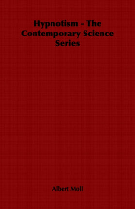 Hypnotism - The Contemporary Science Series