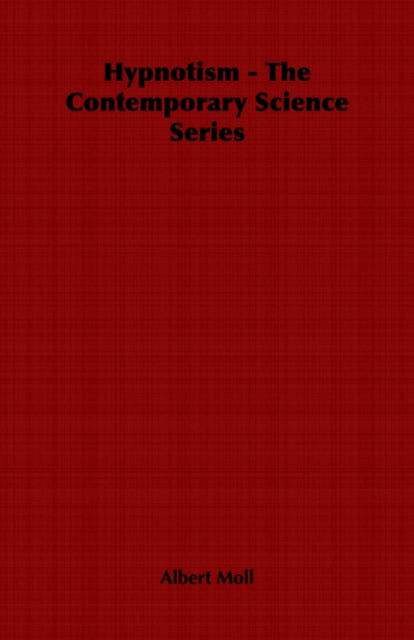 Hypnotism - The Contemporary Science Series