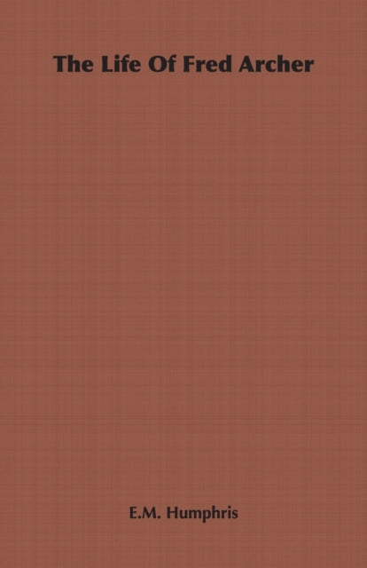 The Life of Fred Archer